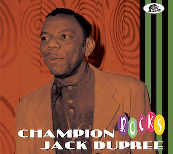 Dupree ,Champion Jack - Champion Jack Dupree Rocks